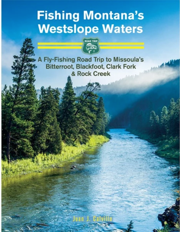 Fishing Montana's Westslope Waters by Juan J. Calvillo – Blackfoot