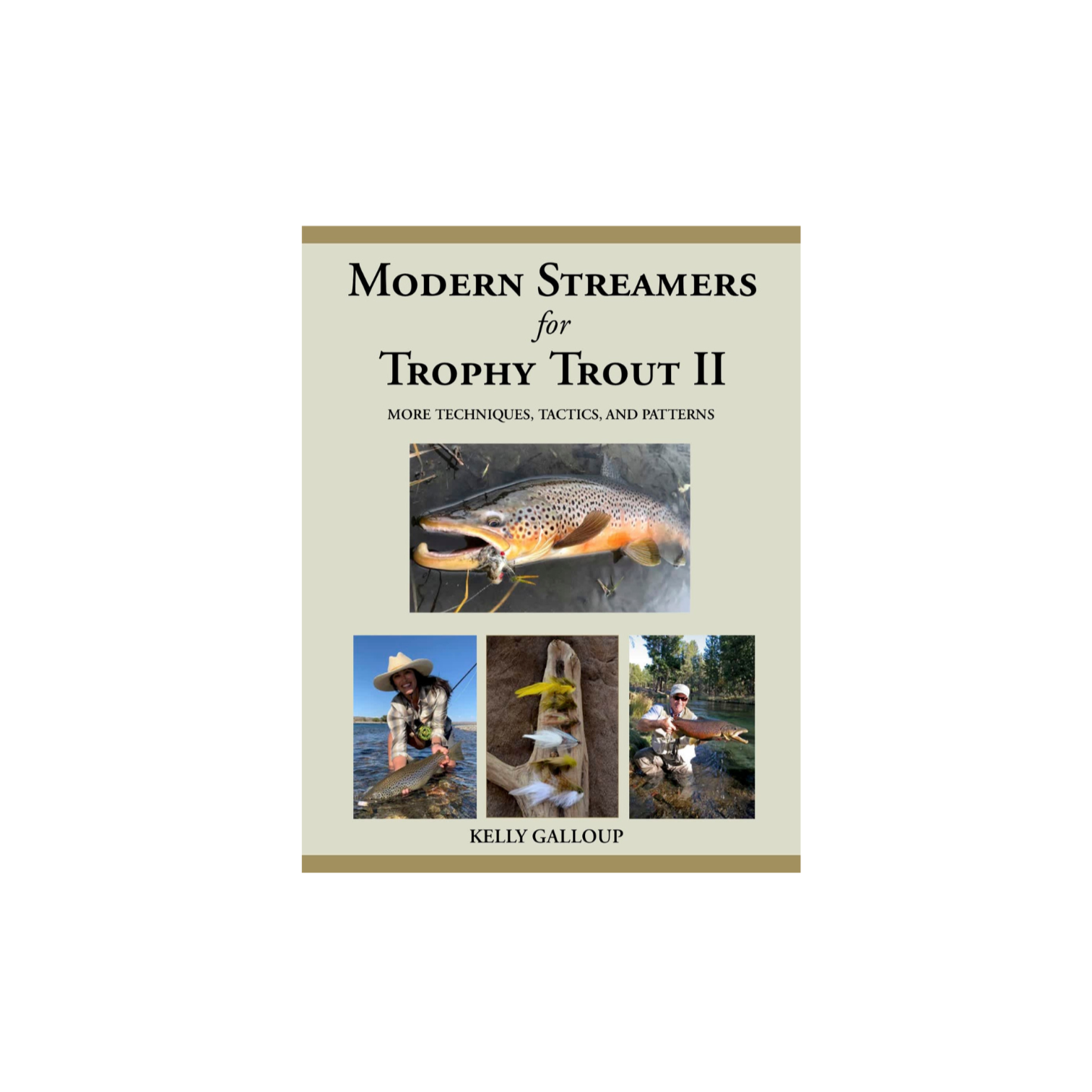 Modern Streamers for Trophy Trout II by Kelly Galloup