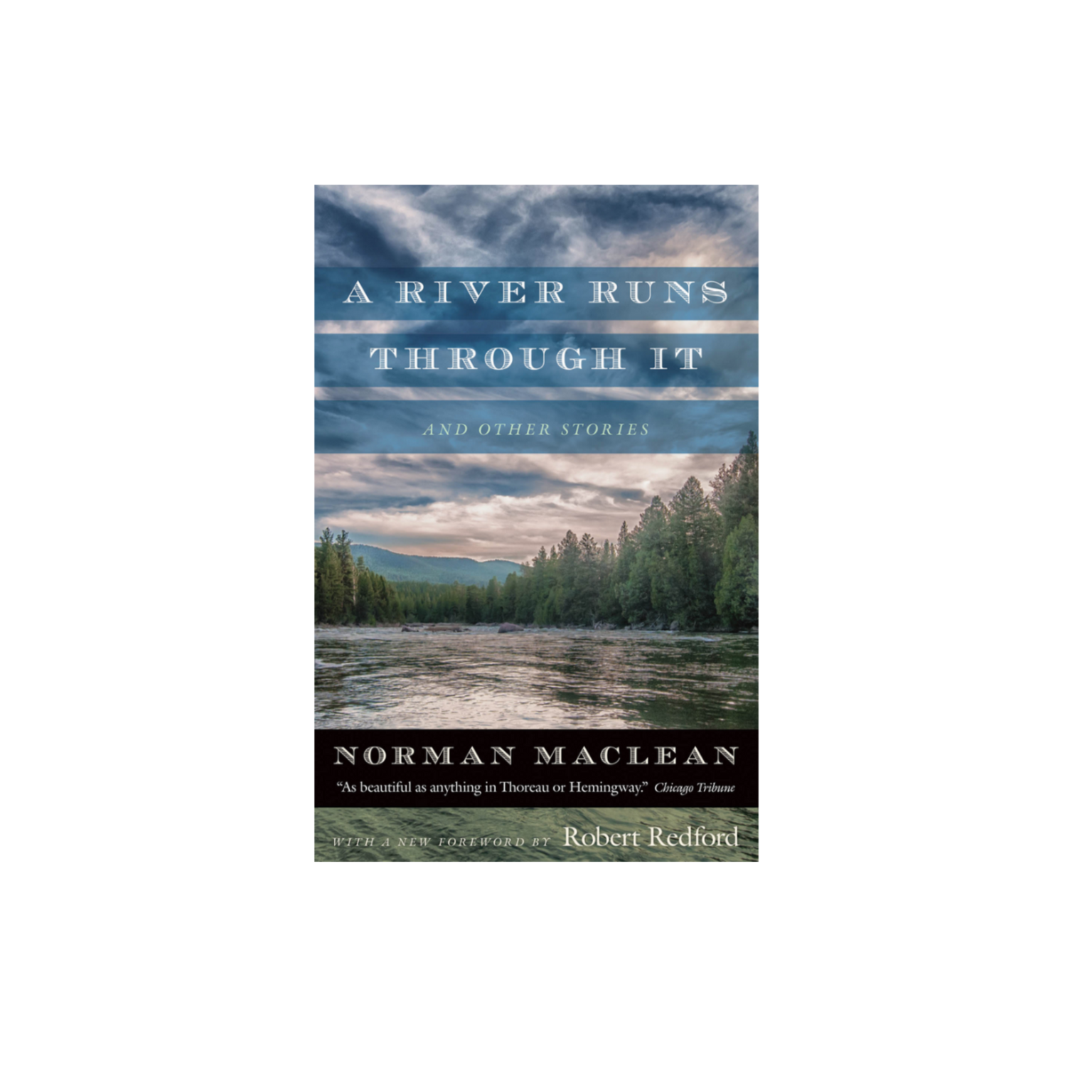 A River Runs Through It and Other Stories by Norman Maclean