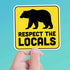 Respect The Locals Sticker