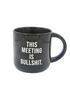This Meeting is Bullshit Mug