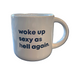 Woke Up Sexy As Hell Again Mug
