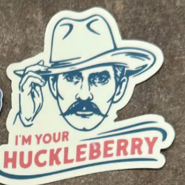 I'm Your Huckleberry Sticker