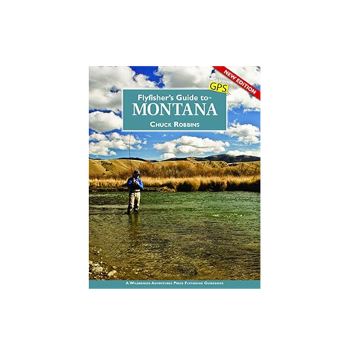 Fly Fishers Guide to Montana by Chuck Robbins
