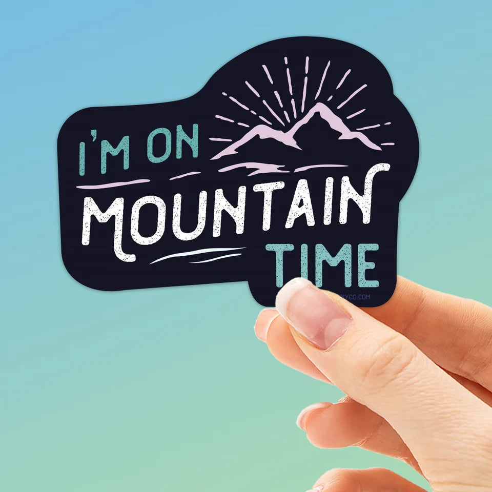 I'm On Mountain Time Sticker