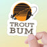 Trout Bum Sticker