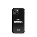 I Like Boat Stuff Tough Case for iPhone®