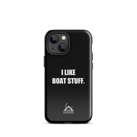 I Like Boat Stuff Tough Case for iPhone®