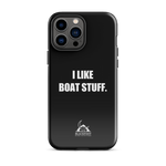 I Like Boat Stuff Tough Case for iPhone®