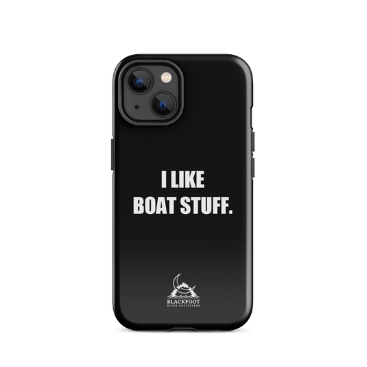 I Like Boat Stuff Tough Case for iPhone®