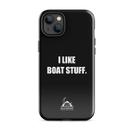 I Like Boat Stuff Tough Case for iPhone®
