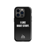 I Like Boat Stuff Tough Case for iPhone®