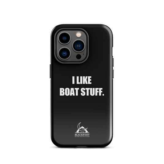 I Like Boat Stuff Tough Case for iPhone®