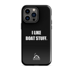 I Like Boat Stuff Tough Case for iPhone®