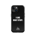 I Like Boat Stuff Tough Case for iPhone®