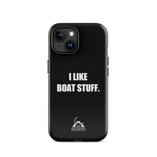 I Like Boat Stuff Tough Case for iPhone®