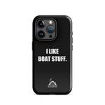 I Like Boat Stuff Tough Case for iPhone®