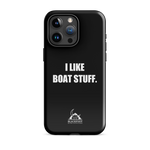 I Like Boat Stuff Tough Case for iPhone®