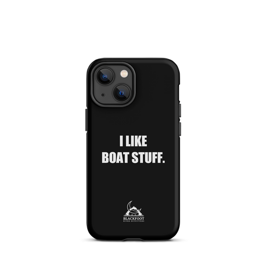 I Like Boat Stuff Tough Case for iPhone®