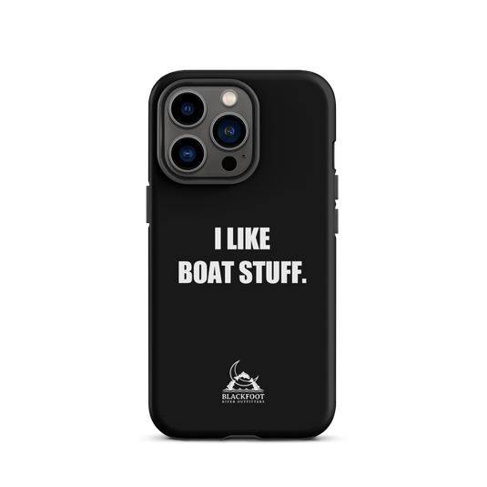 I Like Boat Stuff Tough Case for iPhone®