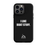 I Like Boat Stuff Tough Case for iPhone®