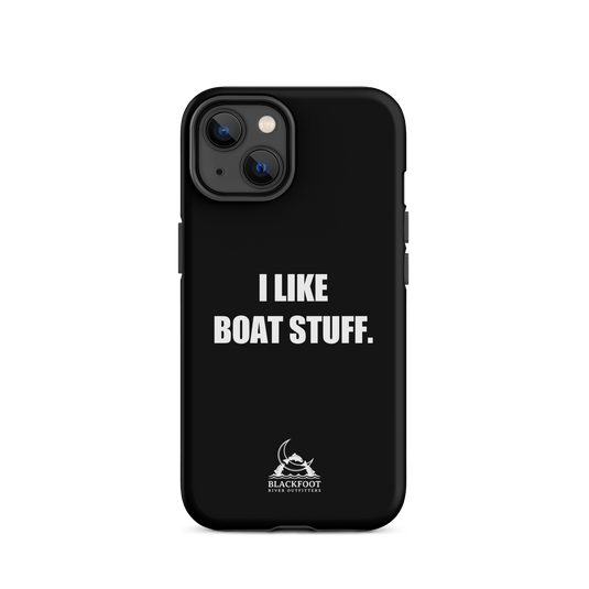 I Like Boat Stuff Tough Case for iPhone®