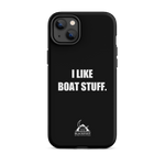 I Like Boat Stuff Tough Case for iPhone®