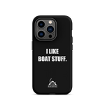 I Like Boat Stuff Tough Case for iPhone®