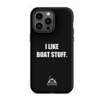 I Like Boat Stuff Tough Case for iPhone®