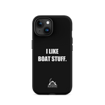 I Like Boat Stuff Tough Case for iPhone®