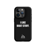 I Like Boat Stuff Tough Case for iPhone®