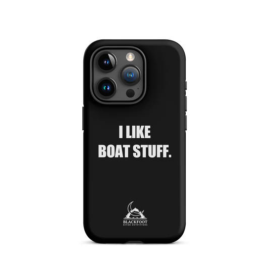 I Like Boat Stuff Tough Case for iPhone®