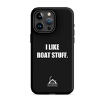 I Like Boat Stuff Tough Case for iPhone®