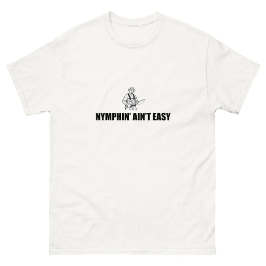 Nymphin Ain't Easy Unisex classic tee