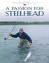 A Passion For Steelhead by Dec Hogan