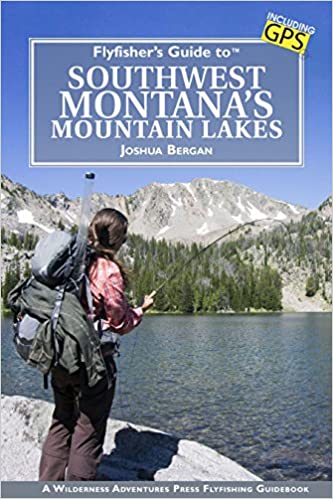 Southwest Montana 's Mountain Lakes by Joshua Bergan