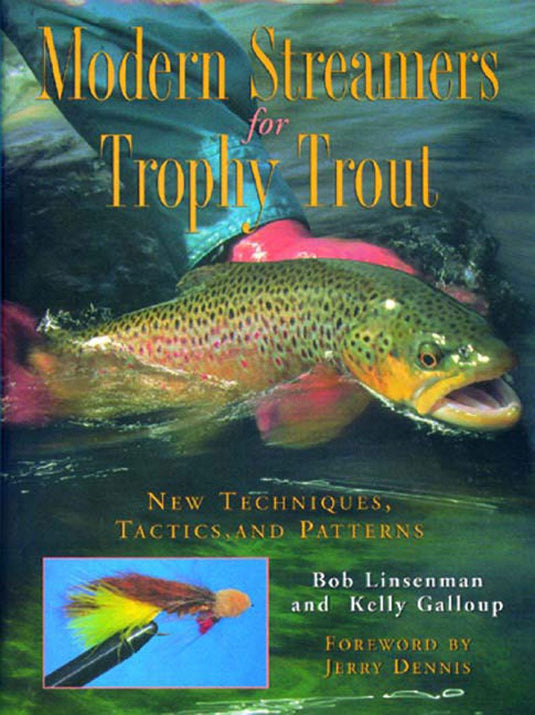 Modern Streamers For Trophy Trout by Bob Linesman and Kelly Galloup