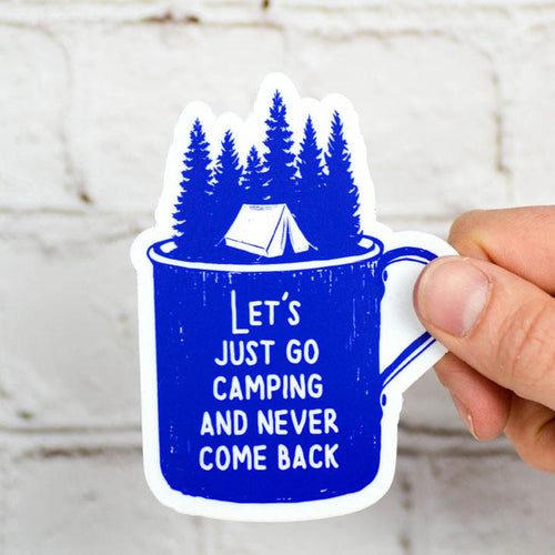 Let's Just Go Camping Sticker